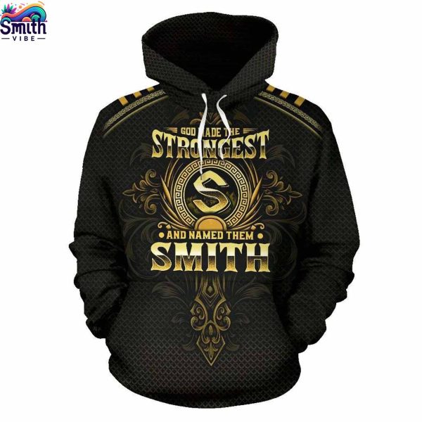 God Made The Strongest And Named Them Smith 3D Hoodie 1 1