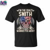 I Am The Crazy Smith Everyone Warned You About T Shirt