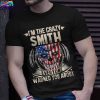 I'm the Crazy Smith Everyone Warned You About T Shirt 3