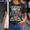 I'm the Crazy Smith Everyone Warned You About T Shirt 4