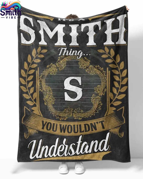 Its A Smith Thing You Wouldnt Understand Fleece Blanket 1