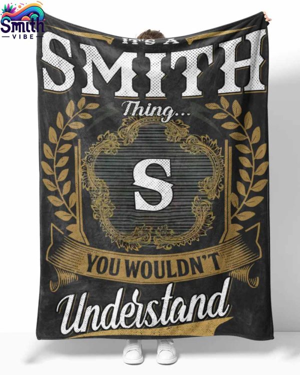 Its A Smith Thing You Wouldnt Understand Fleece Blanket 4