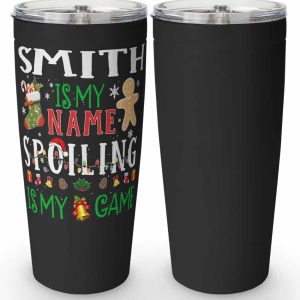 Smith Is My Name Spoiling Is My Game Tumbler 1 3