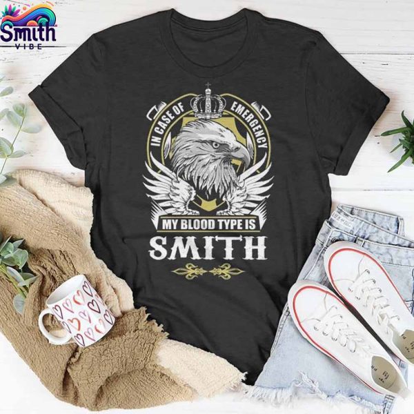 Smith Name Gift My Blood Type Is Smith T Shirt 2 1